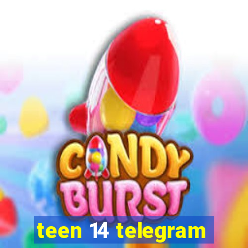 teen 14 telegram